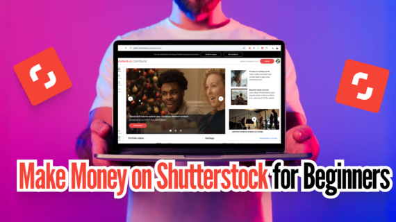 How to Make Money on Shutterstock for Beginners