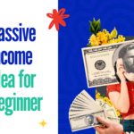 Passive Income Ideas for Beginners